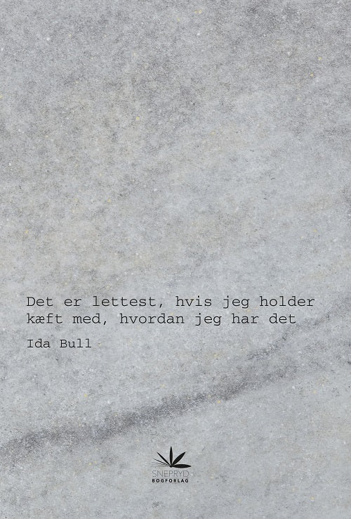 Det er lettest, hvis jeg holder kæft med, hvordan jeg har det