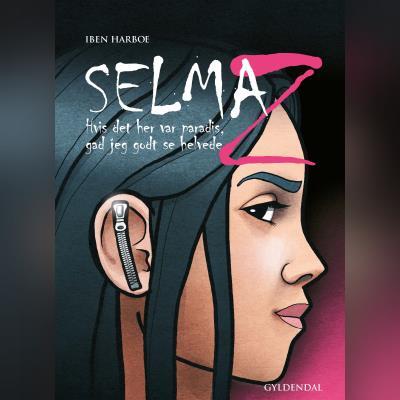 Selma Z - Hvis det her var paradis, gad jeg godt se helvede