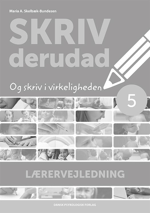 SKRIV derudad - Lærervejledning 5. klasse