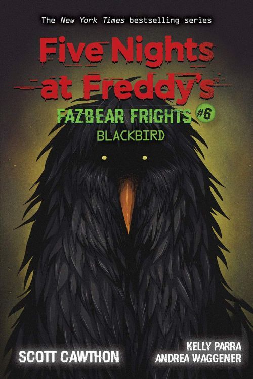 Blackbird Five Nights at Freddy's: Fazbear Frights #6 - Blackbird Five Nights at Freddy's: Fazbear Frights