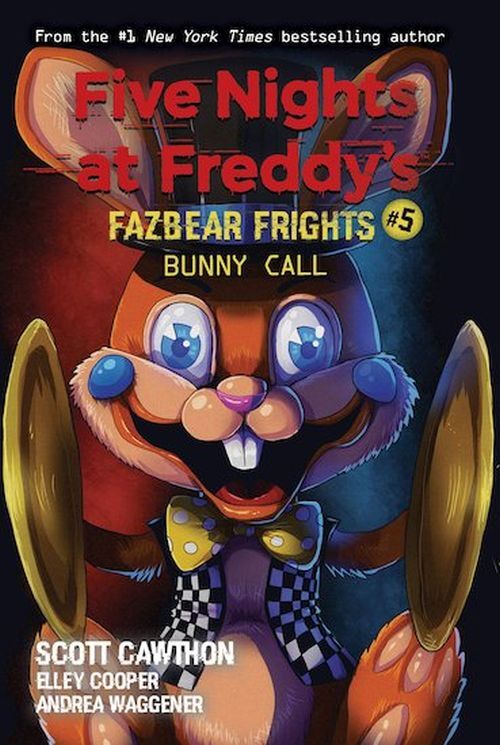 Bunny Call Five Nights at Freddy's: Fazbear Frights #5 - Bunny Call Five Nights at Freddy's: Fazbear Frights