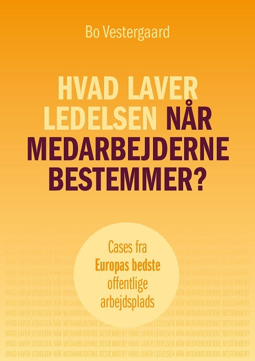 Hvad laver ledelsen når medarbejderne bestemmer?