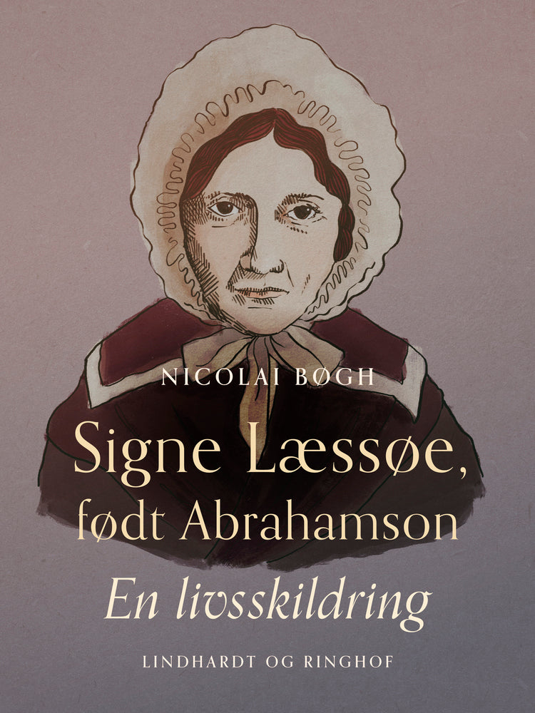 Signe Læssøe, født Abrahamson. En livsskildring