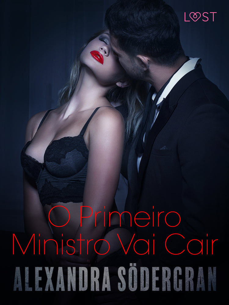 O Primeiro Ministro Vai Cair - Conto Erótico