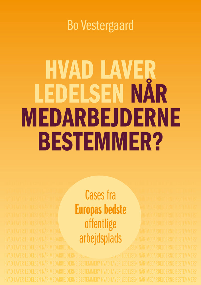 Hvad laver ledelsen når medarbejderne bestemmer?