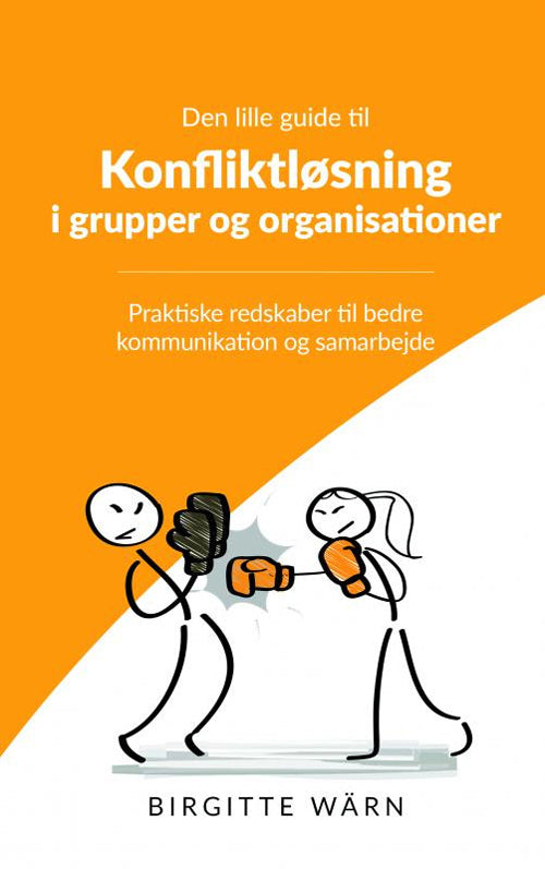 Den lille guide til konfliktløsning i grupper og organisationer