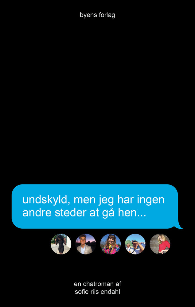 Undskyld, men jeg har ingen  andre steder at gå hen