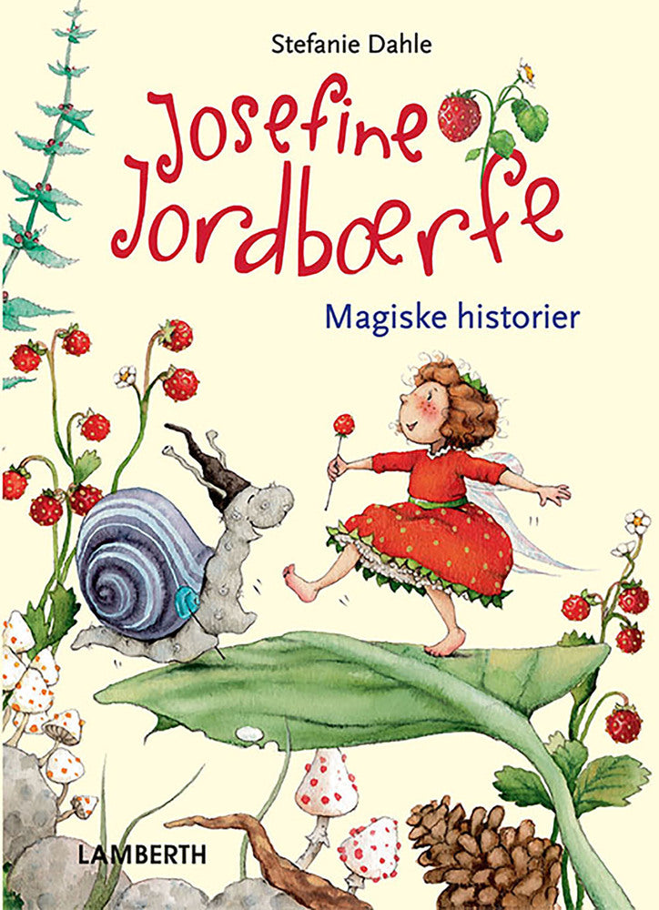 Josefine Jordbærfe - Fortryllende fortællinger fra Jordbærdalen