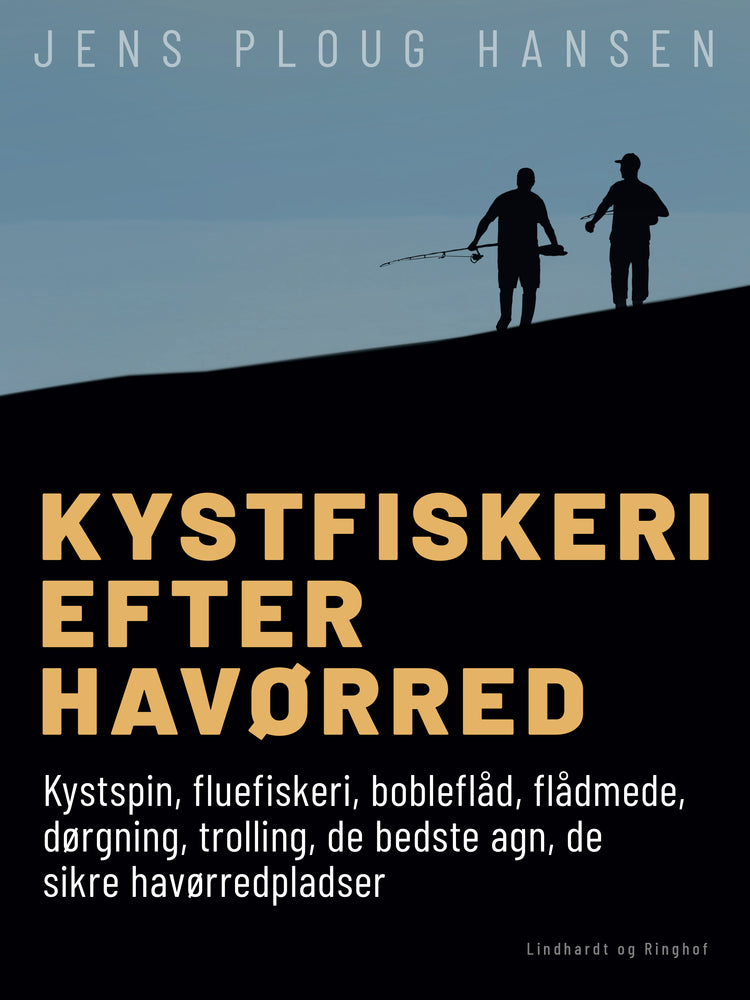 Kystfiskeri efter havørred. Kystspin, fluefiskeri, bobleflåd, flådmede, dørgning, trolling, de bedste agn, de sikre havørredpladser