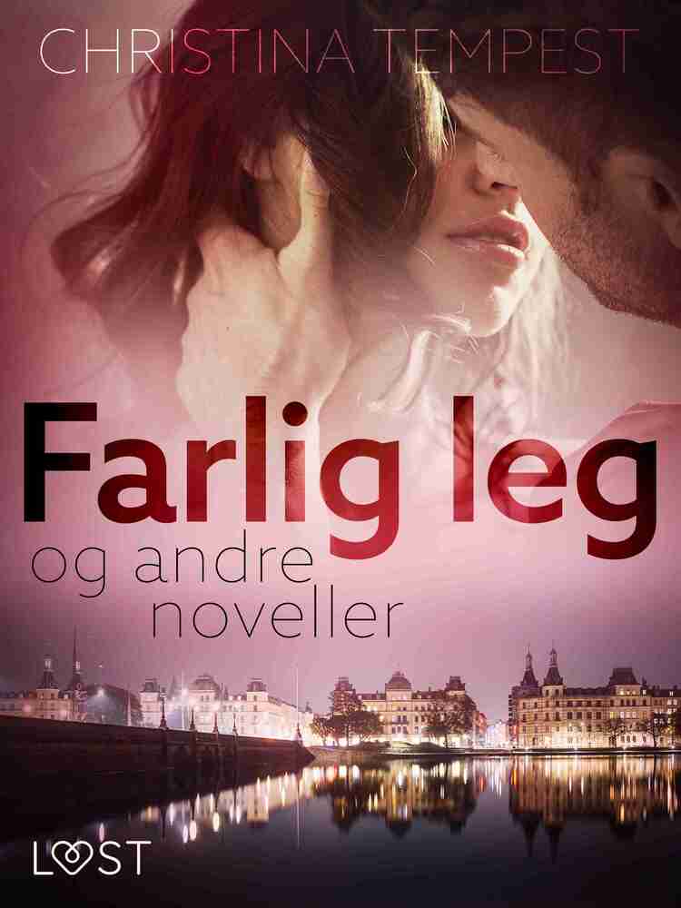 Farlig leg – og andre noveller