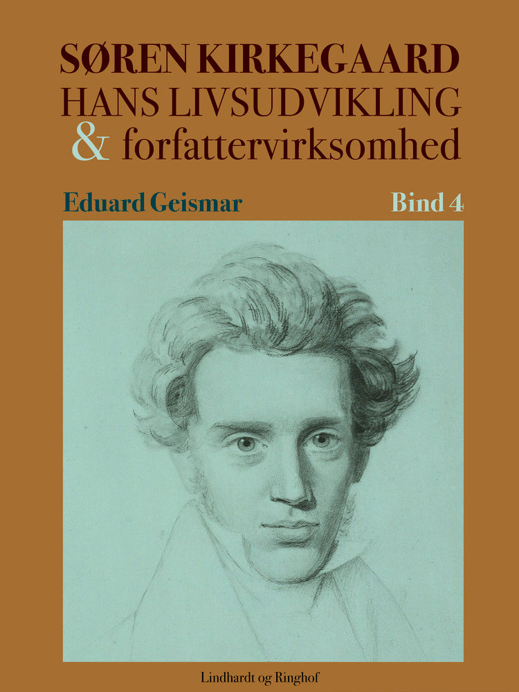 Søren Kierkegaard. Hans livsudvikling og forfattervirksomhed. Bind 4