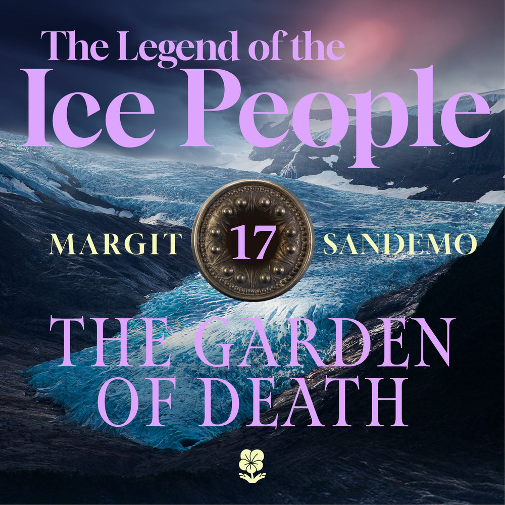 The Ice People 17 - The Garden of Death