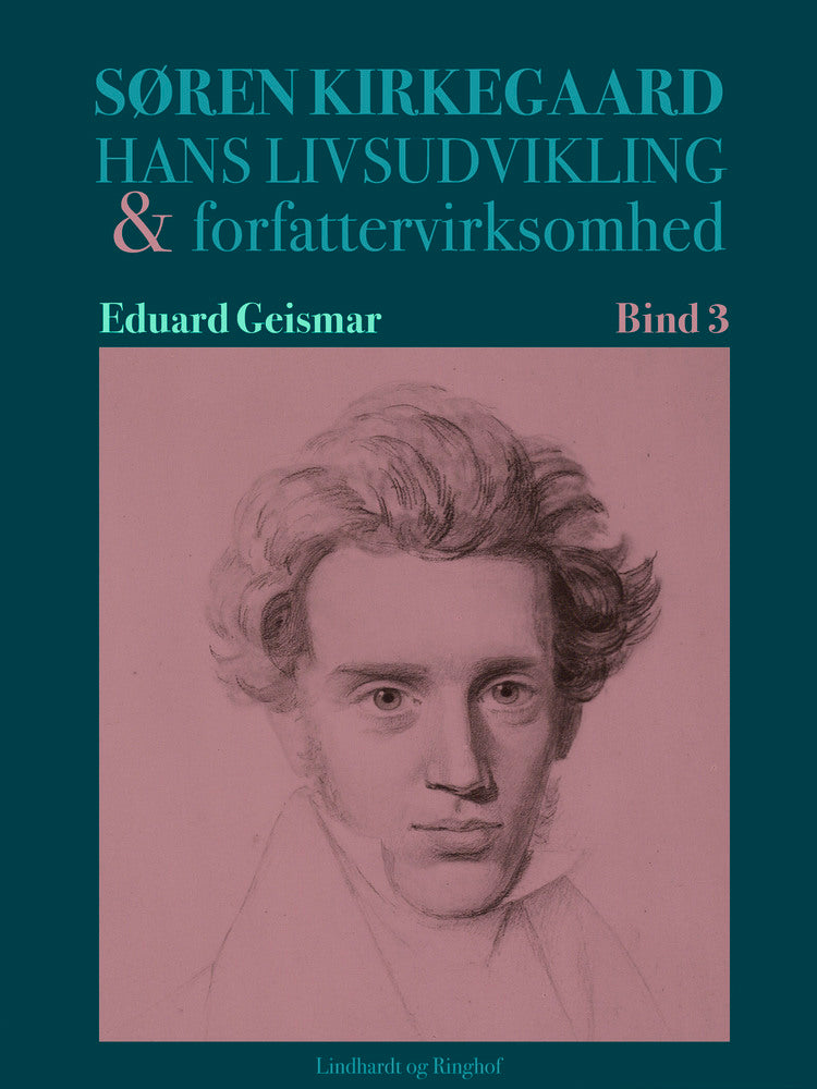 Søren Kierkegaard. Hans livsudvikling og forfattervirksomhed. Bind 3
