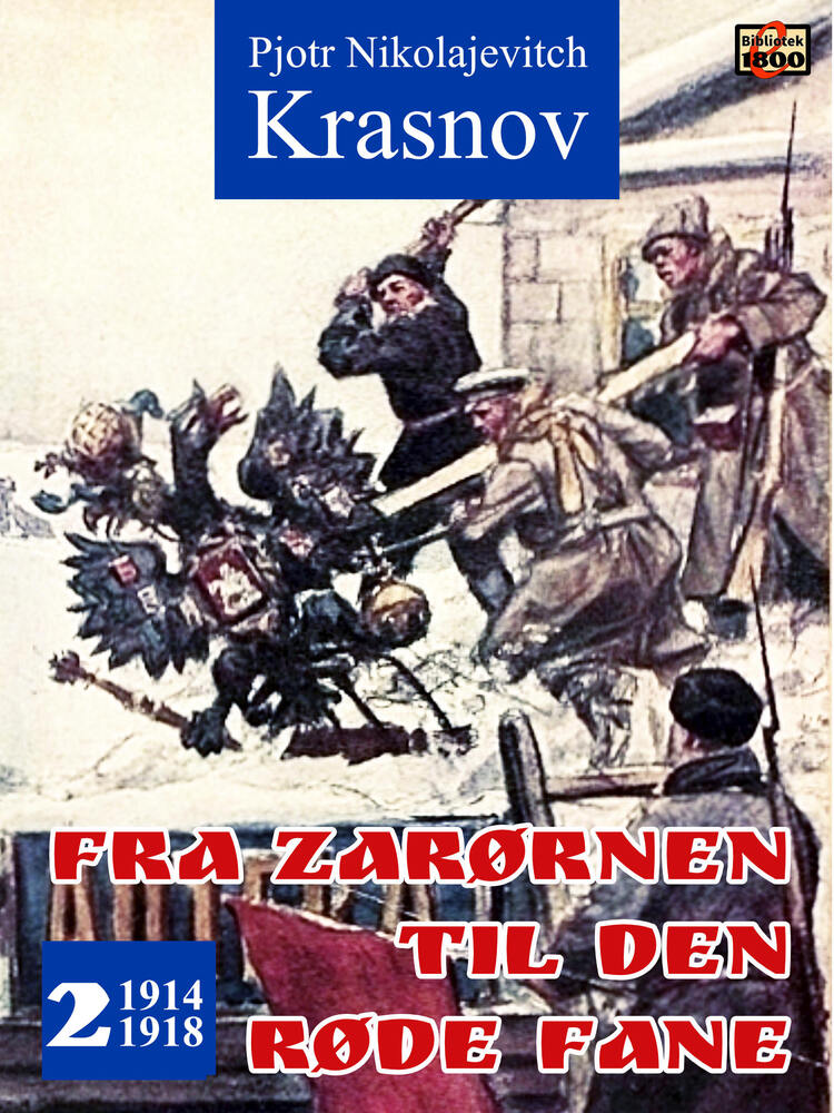 Fra zarørnen til den røde fane 2: 1914-1918