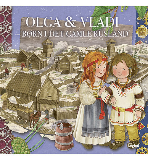 Olga & Vladi – Børn i det gamle Rusland