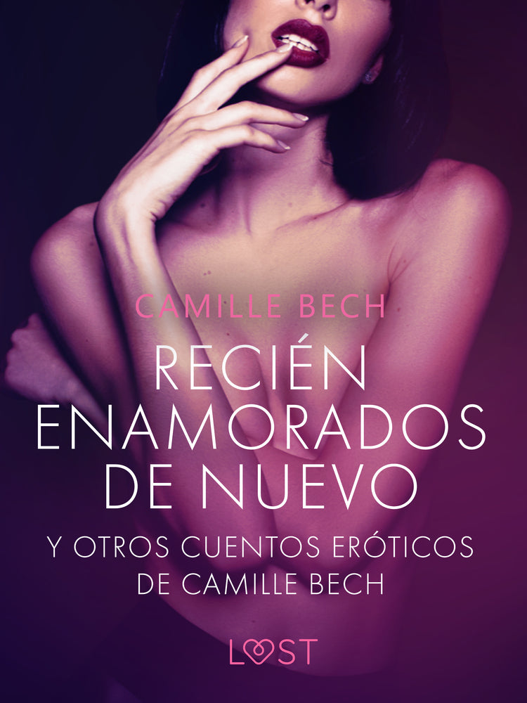 'Recién enamorados de nuevo' y otros cuentos eróticos de Camille Bech