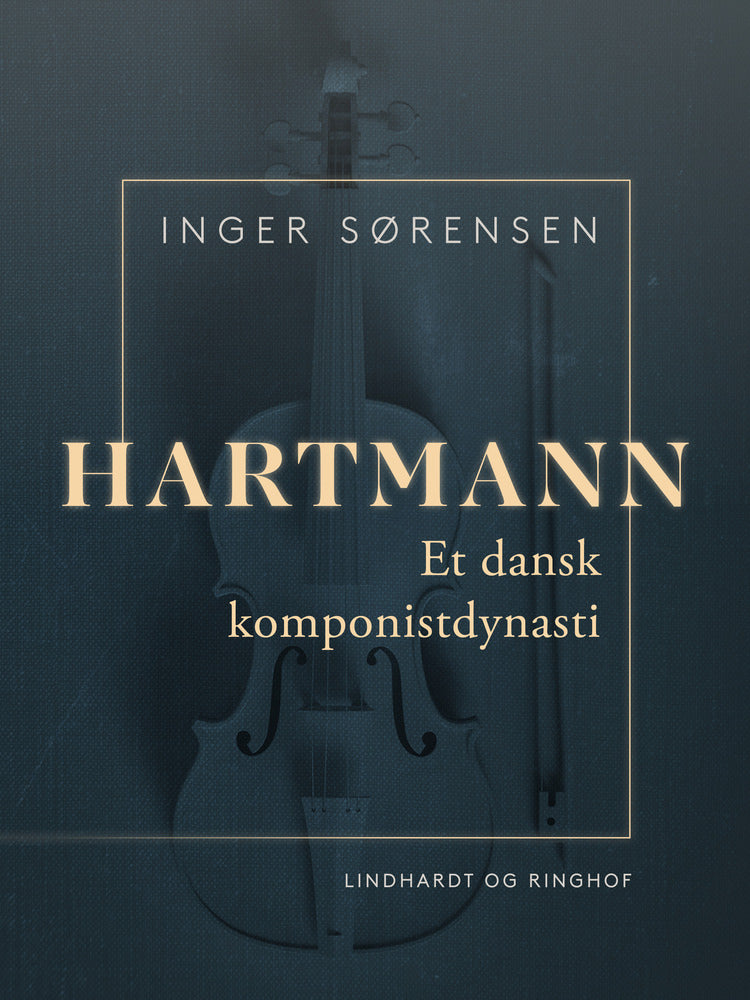 Hartmann. Et dansk komponistdynasti