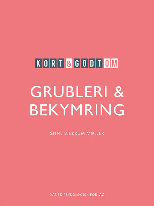 Kort & godt om GRUBLERI & BEKYMRING