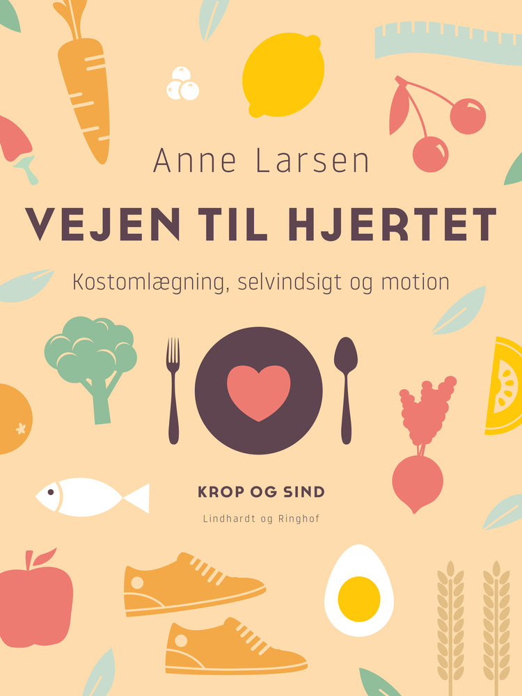 Vejen til hjertet. Kostomlægning, selvindsigt og motion