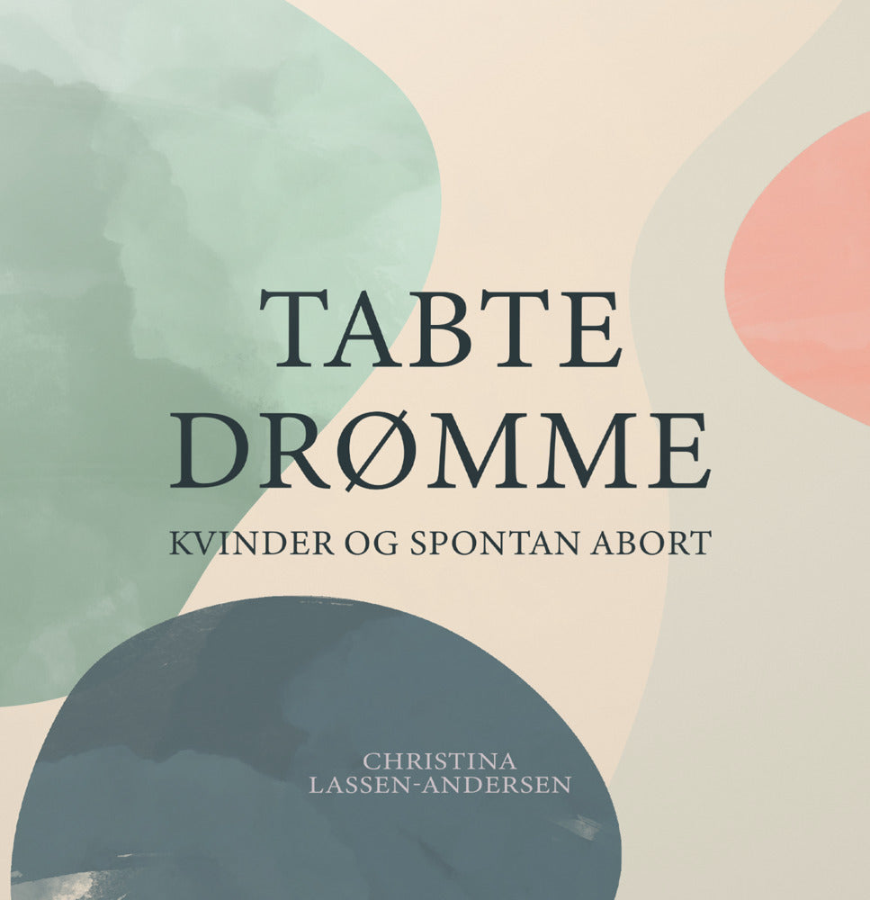 Tabte drømme - Kvinder og spontan abort