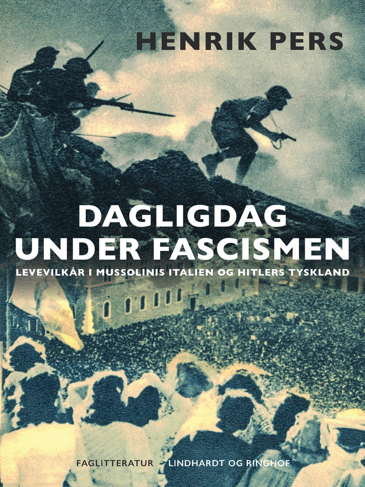 Dagligdag under fascismen. Levevilkår i Mussolinis Italien og Hitlers Tyskland