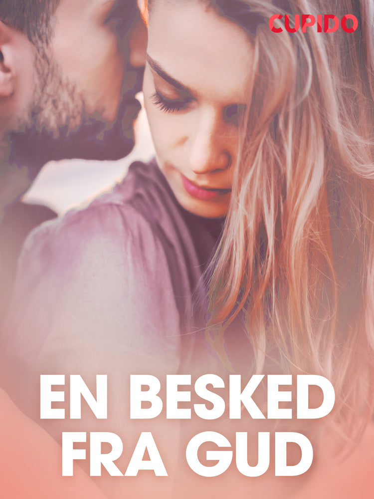 En besked fra Gud - erotiske noveller