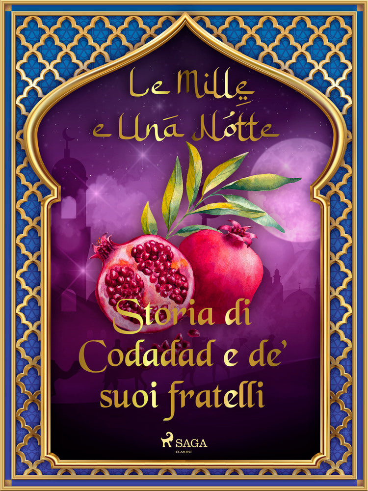 Storia di Codadad e de’ suoi fratelli (Le Mille e Una Notte 50)