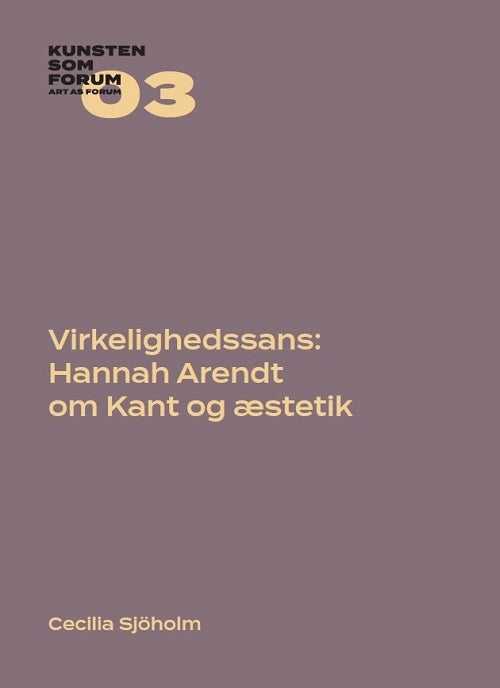 Virkelighedssans: Hannah Arendt om Kant og æstetik