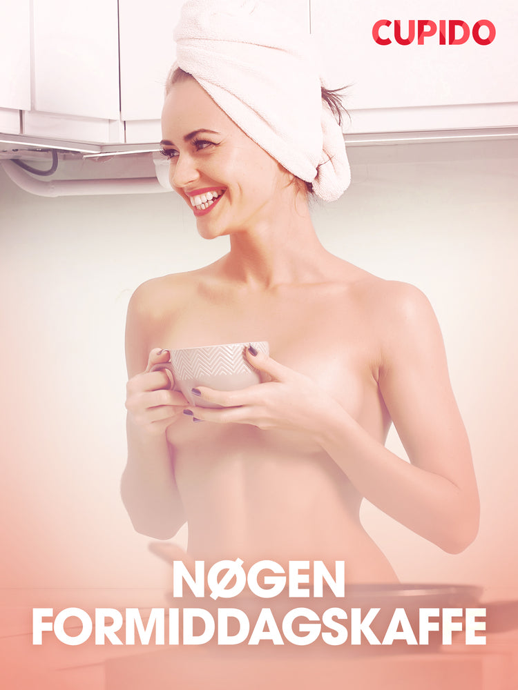 Nøgen formiddagskaffe – erotiske noveller