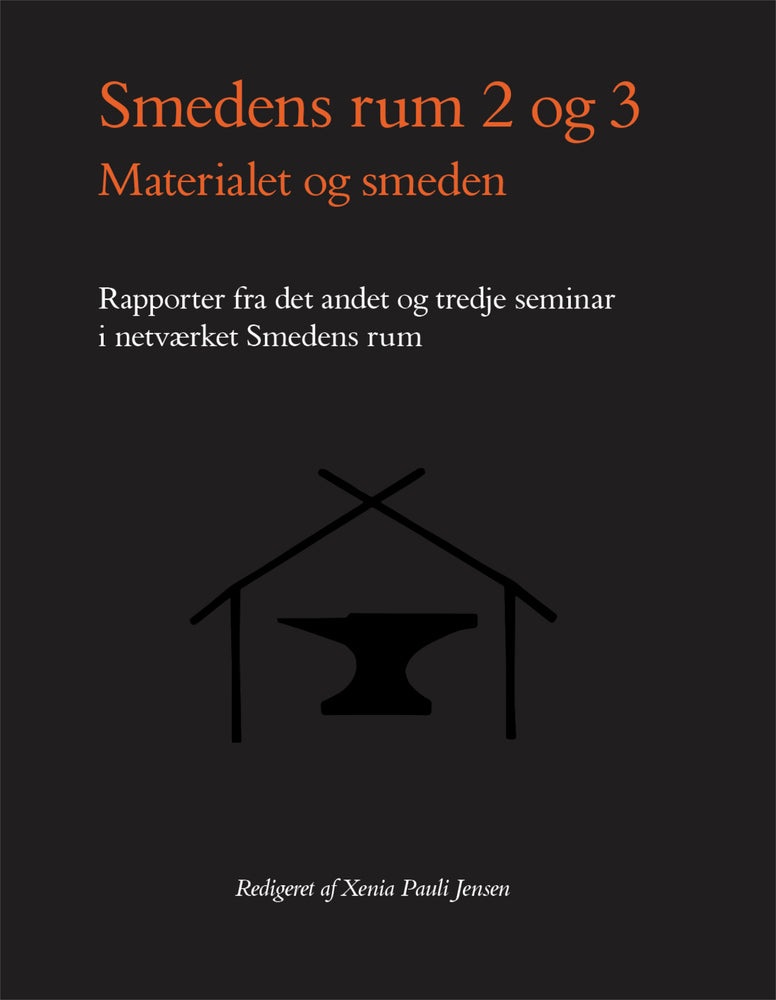 Smedens Rum 2-3: Materialet og smeden