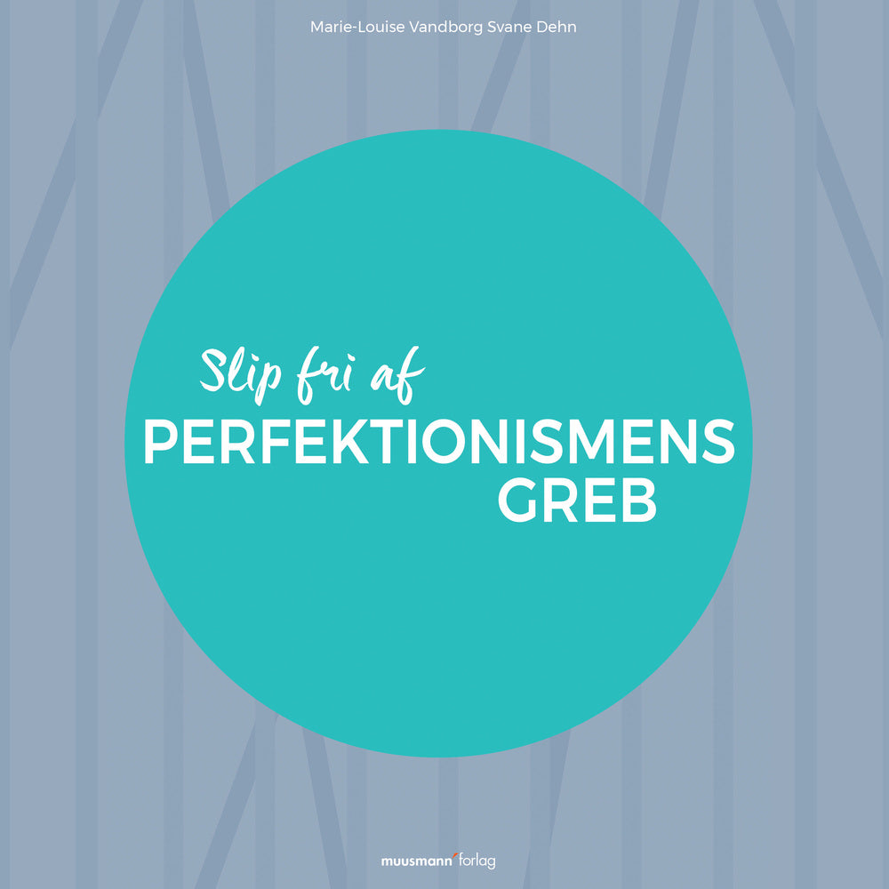 Slip fri af perfektionismens greb