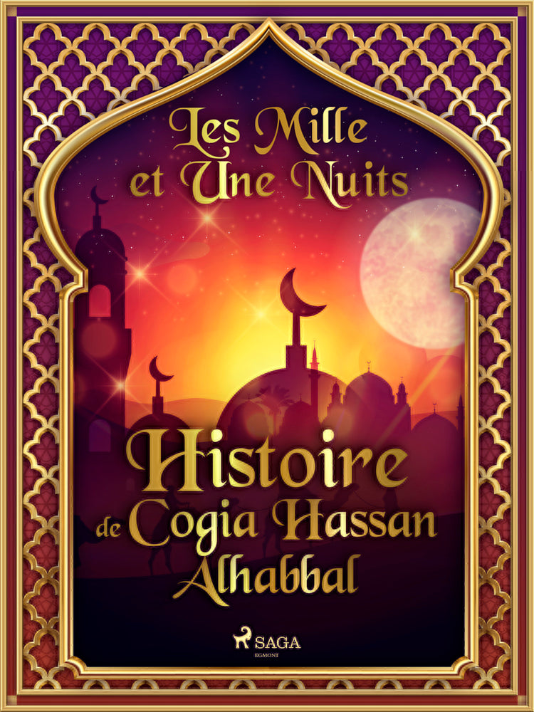 Histoire de Cogia Hassan Alhabbal