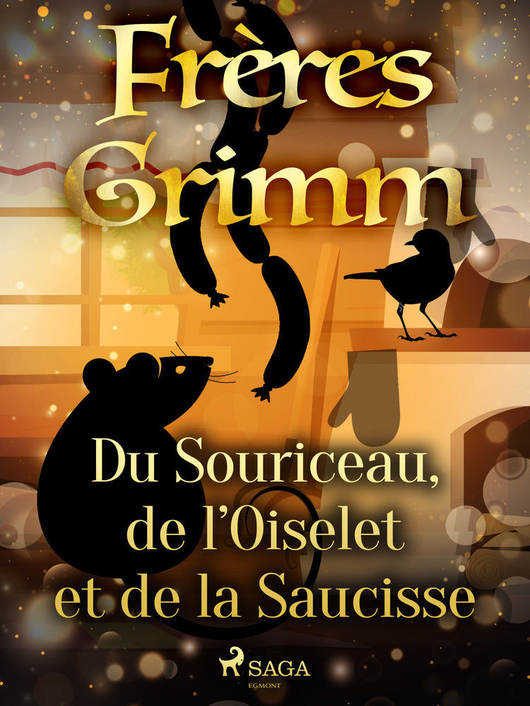 Du Souriceau, de l’Oiselet et de la Saucisse