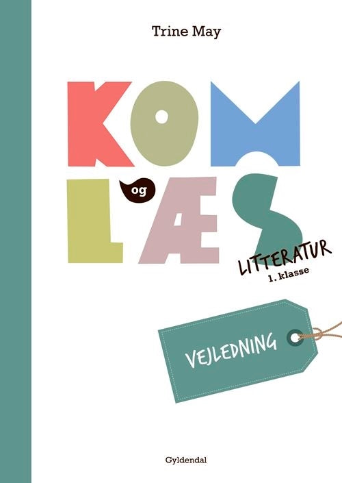Kom og læs litteratur 1. klasse. Vejledning