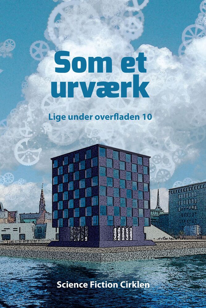 Lige under overfladen 10 - Som et urværk