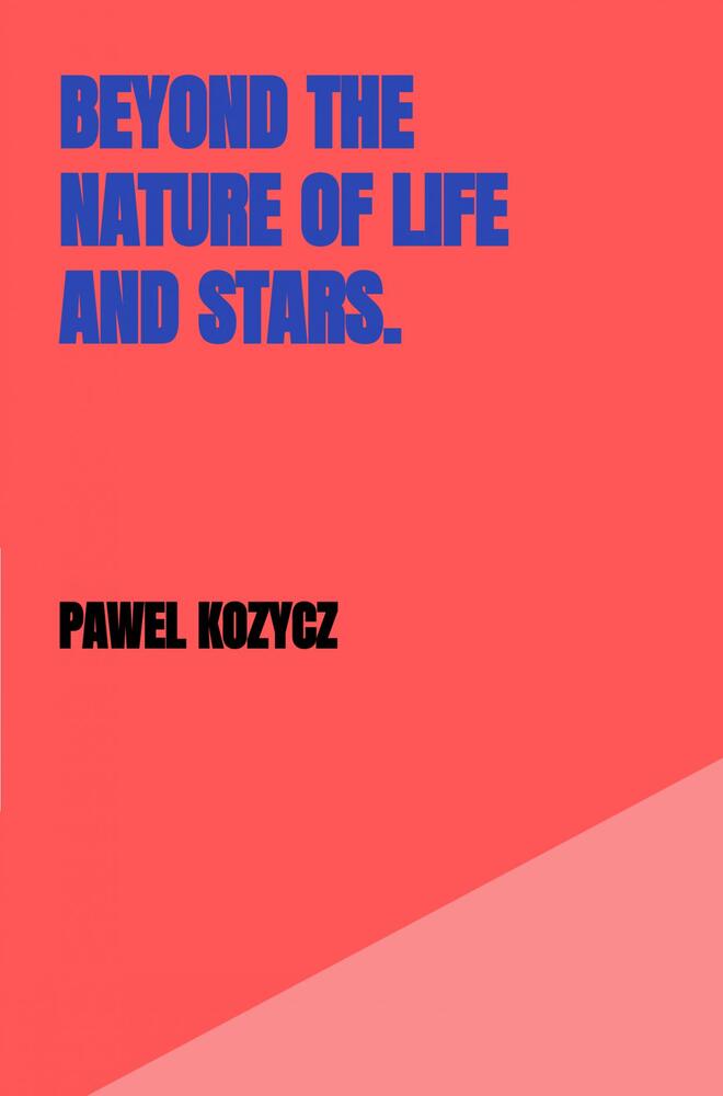Beyond the nature of life and stars.