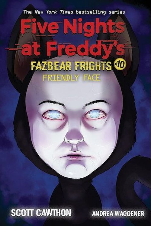 Friendly Face Five Nights at Freddy's: Fazbear Frights #10 - Friendly Face Five Nights at Freddy's: Fazbear Frights