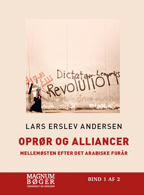 Oprør og alliancer - Mellemøsten efter det arabiske forår (Storskrift)