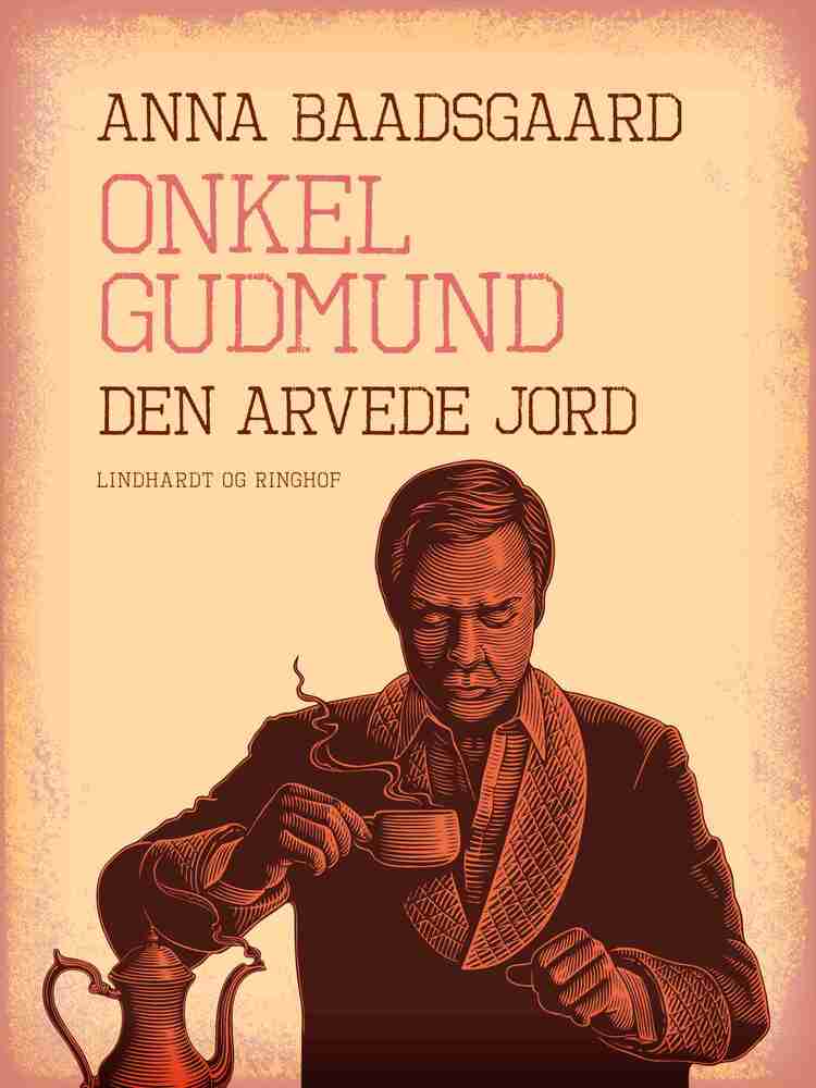 Onkel Gudmund. Den arvede jord