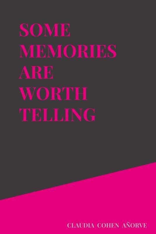 SOME MEMORIES ARE WORTH TELLING