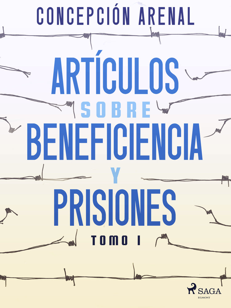 Artículos sobre beneficiencia y prisiones. Tomo I