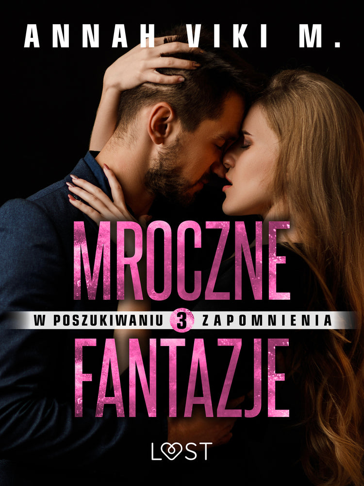 W poszukiwaniu zapomnienia 3: Mroczne fantazje – opowiadanie erotyczne