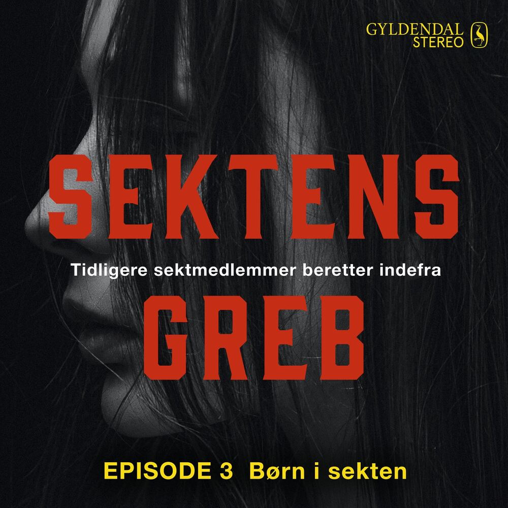 Sektens greb: Børn i sekten EP#3 - Sektens greb: Børn i sekten EP