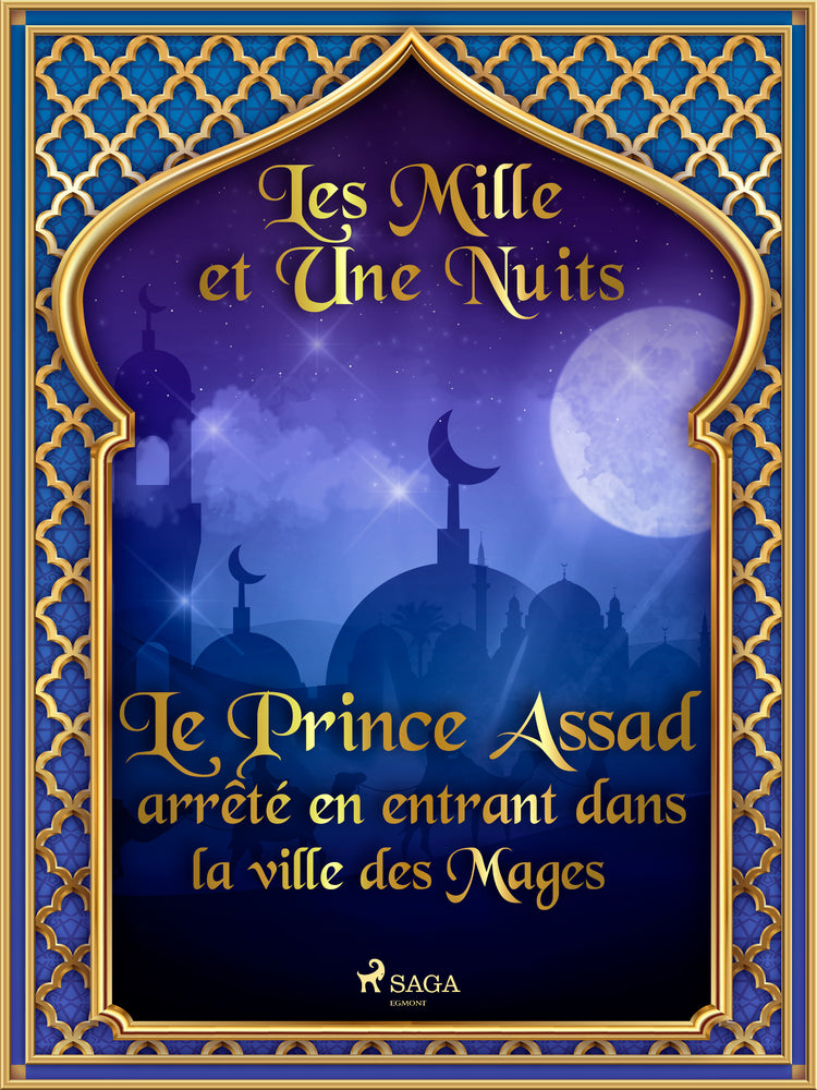 Le Prince Assad arrêté en entrant dans la ville des Mages