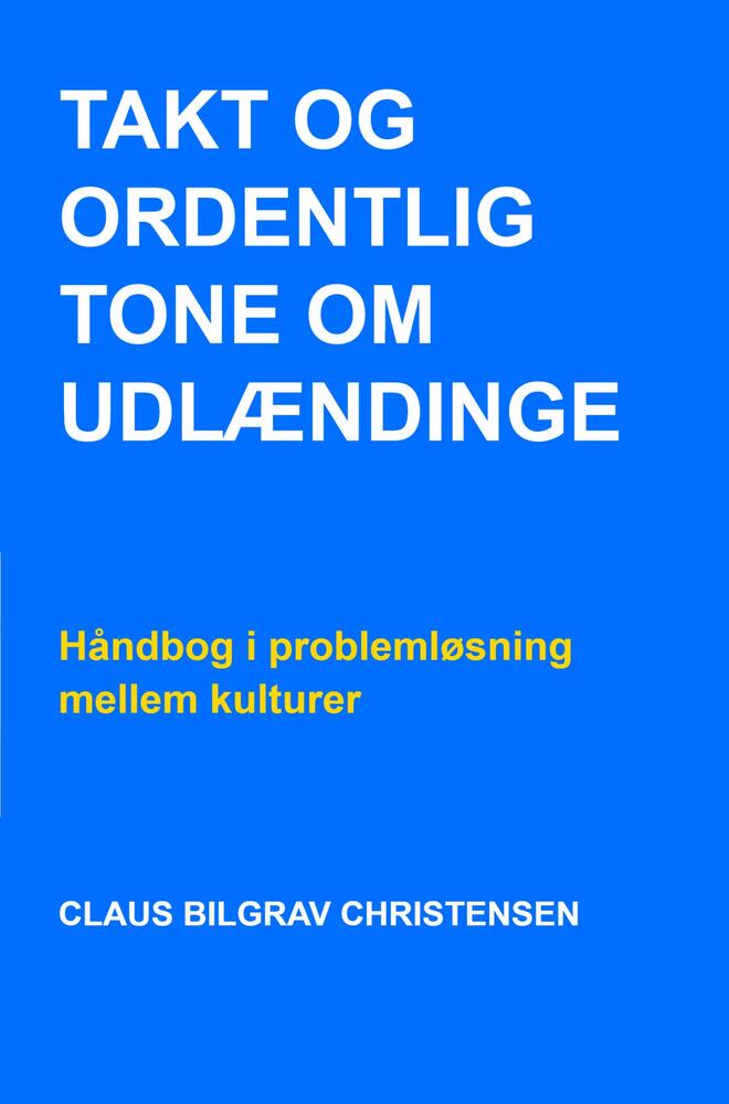 TAKT OG ORDENTLIG TONE OM UDLÆNDINGE