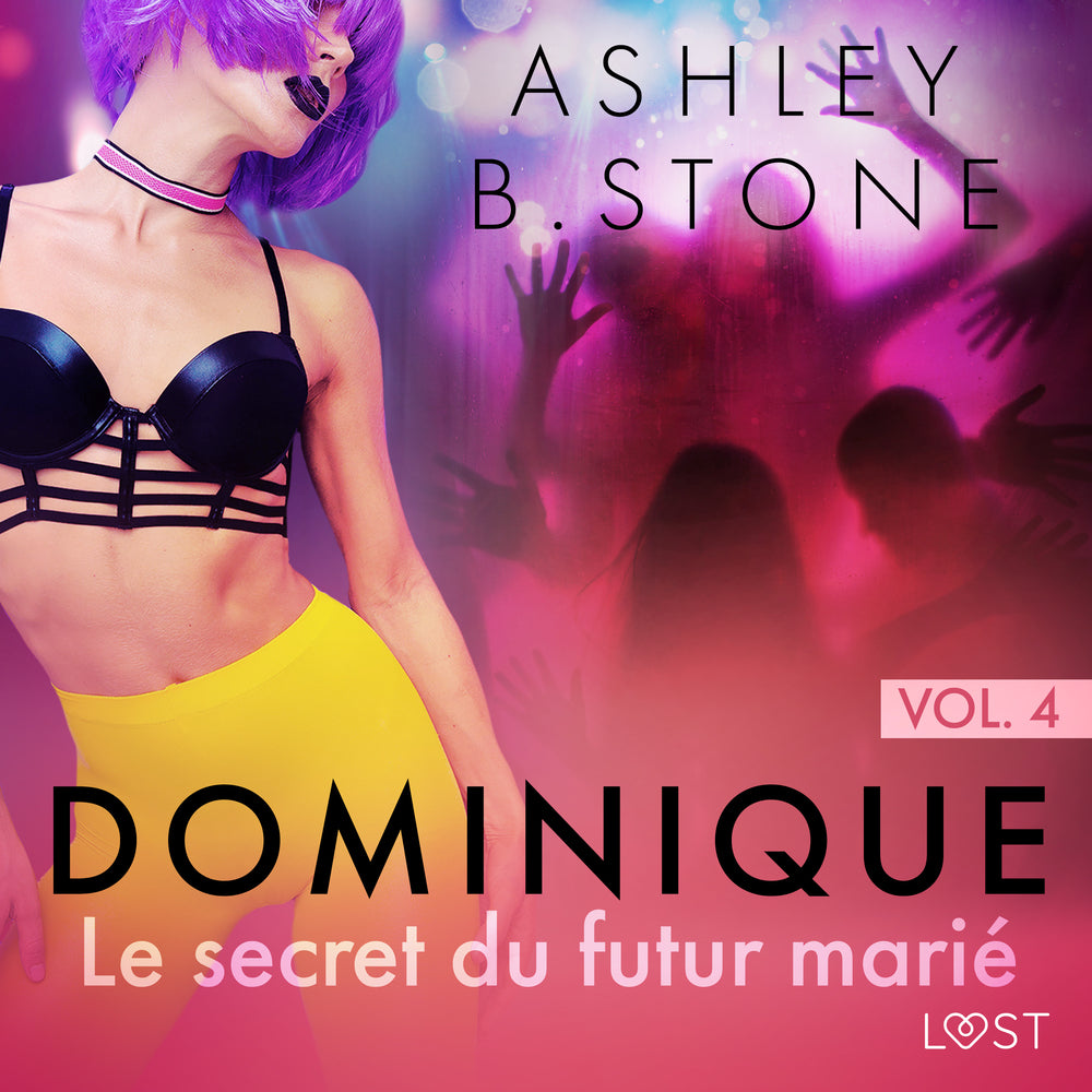Dominique 4 : Le secret du futur marié - Une nouvelle érotique