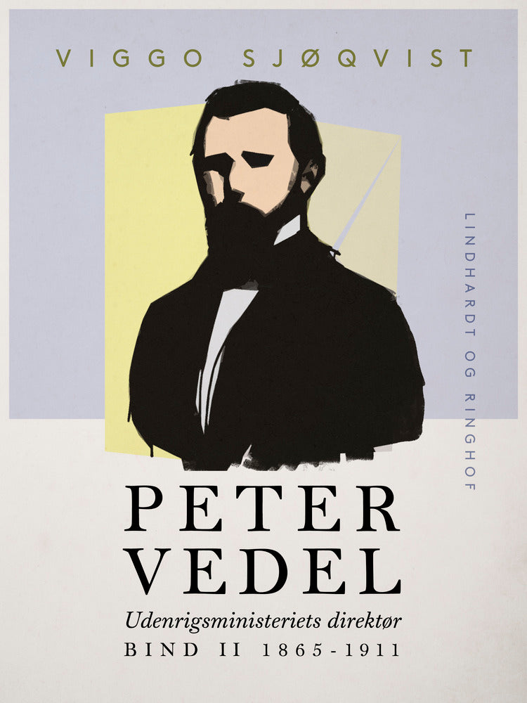 Peter Vedel. Udenrigsministeriets direktør. Bind II 1865-1911