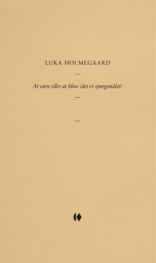 At være eller at blive (det er spørgsmålet)