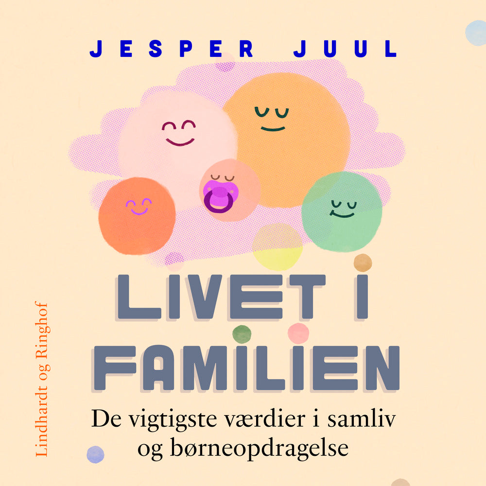 Livet i familien. De vigtigste værdier i samliv og børneopdragelse