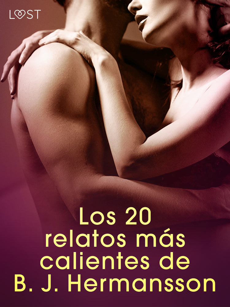 Los 20 relatos más calientes de B. J. Hermansson - una colección erótica